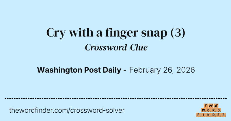 Cry with a finger snap crossword clue image