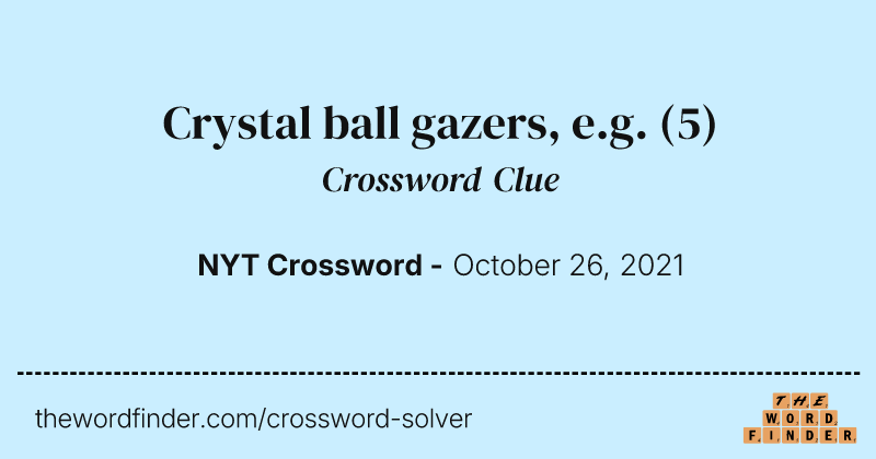 Crystal ball gazers, e.g. crossword clue image