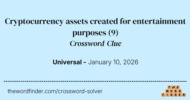 Cryptocurrency assets created for entertainment purposes crossword clue image