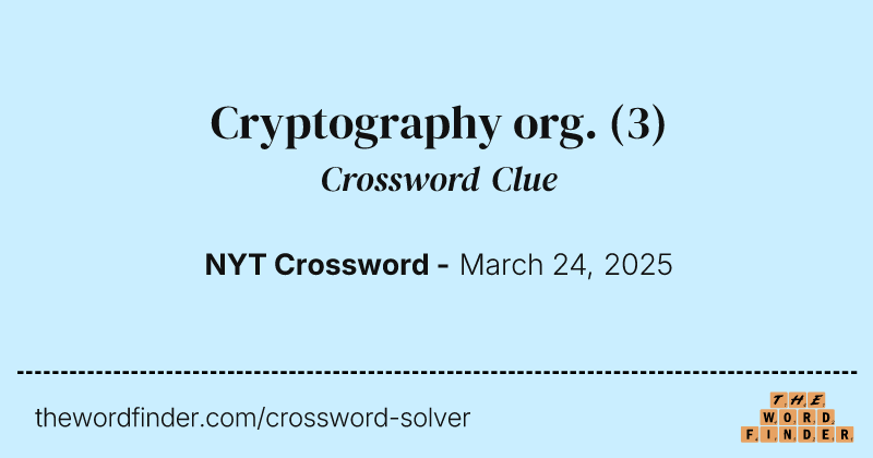 Cryptography org. crossword clue image