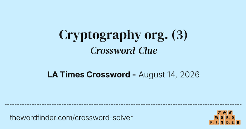 Cryptography org. crossword clue image
