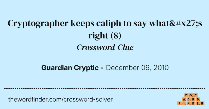 Cryptographer keeps caliph to say what's right crossword clue image