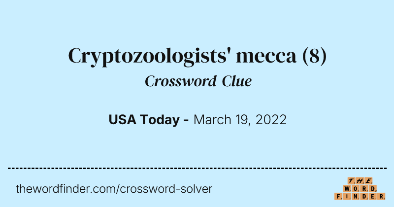 Cryptozoologists' mecca crossword clue image