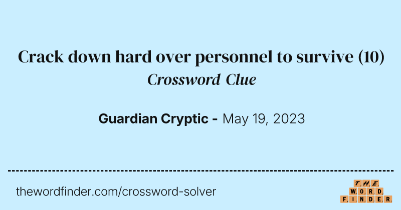 Crack down hard over personnel to survive crossword clue image
