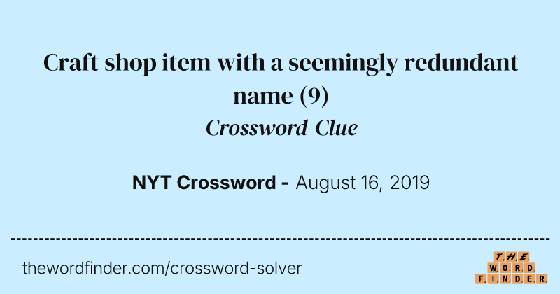 Craft shop item with a seemingly redundant name crossword clue image