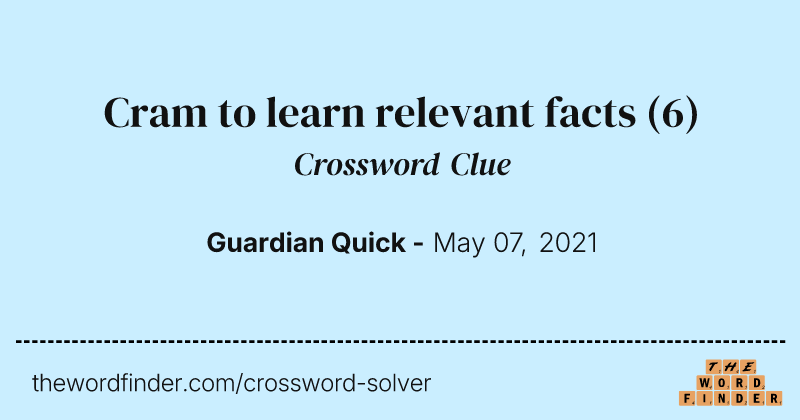Cram to learn relevant facts crossword clue image