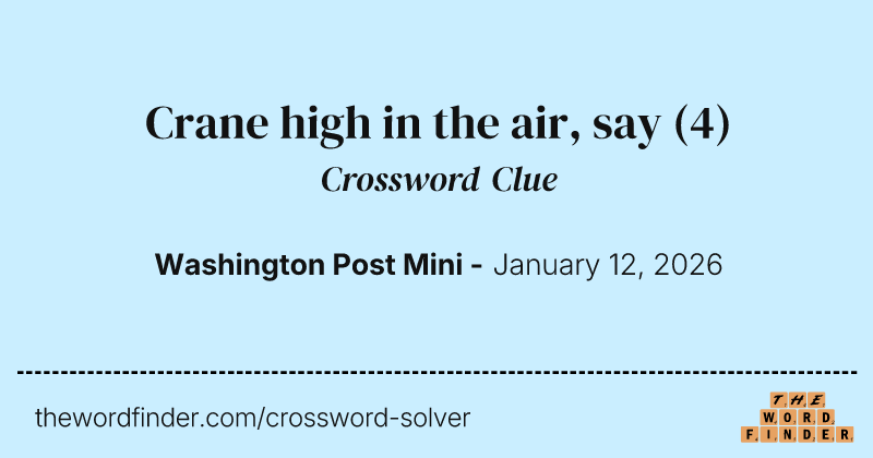 Crane high in the air, say crossword clue image