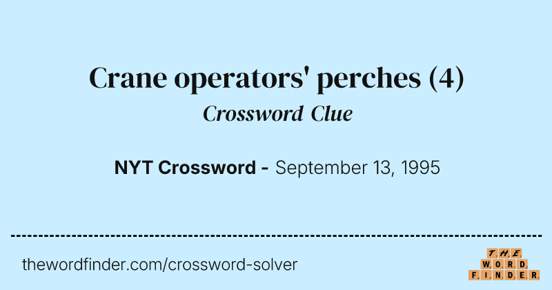 Crane operators' perches crossword clue image