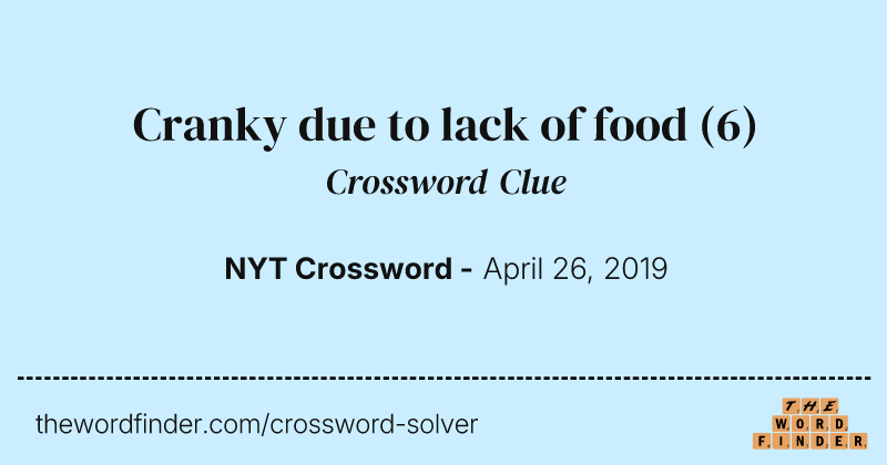 Cranky due to lack of food crossword clue image