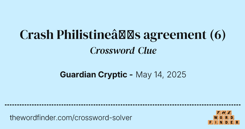 Crash Philistine’s agreement crossword clue image
