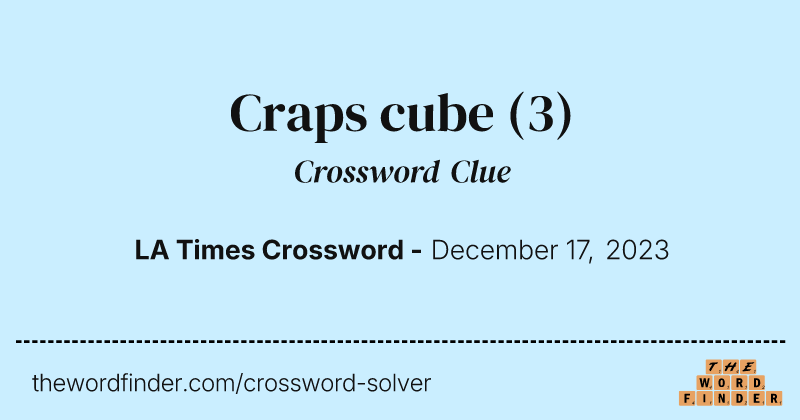 Craps cube crossword clue image