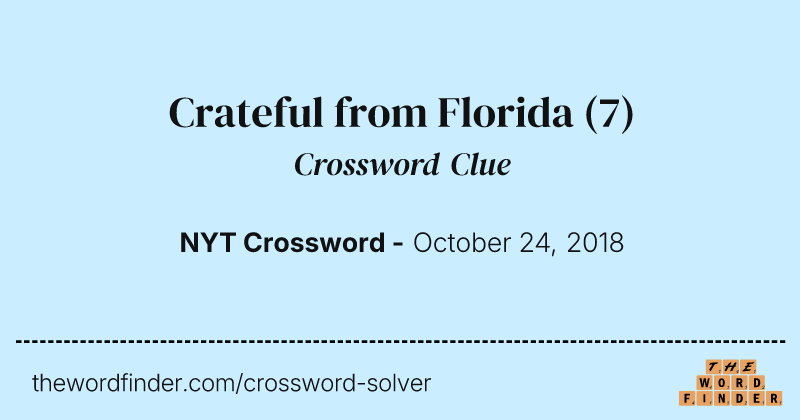 Crateful from Florida crossword clue image