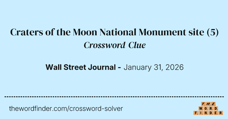 Craters of the Moon National Monument site crossword clue image