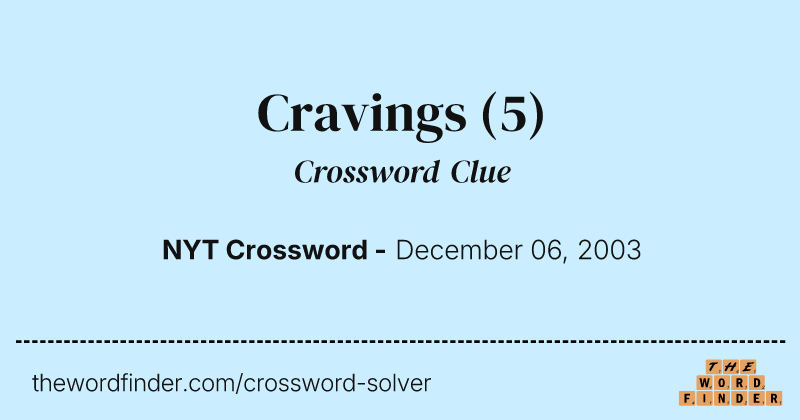 Cravings crossword clue image