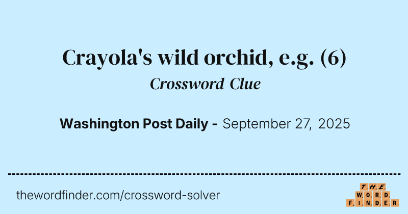 Crayola's wild orchid, e.g. crossword clue image
