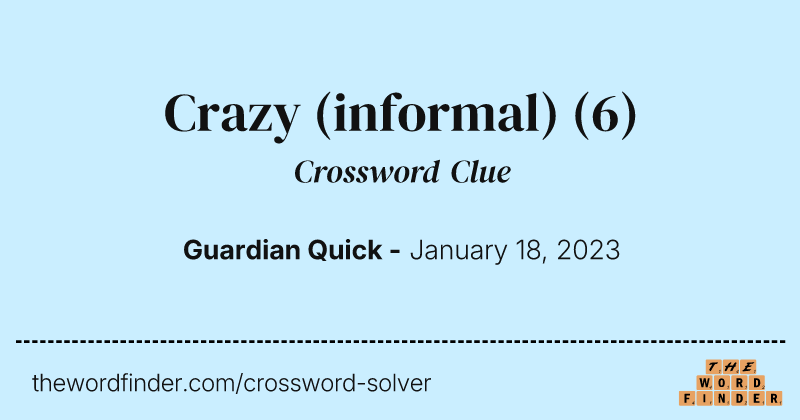 Crazy (informal) crossword clue image
