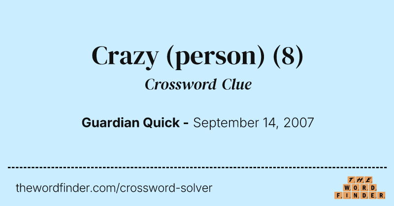 Crazy (person) crossword clue image
