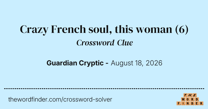 Crazy French soul, this woman crossword clue image