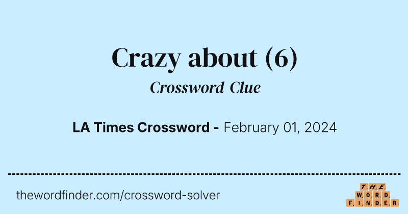 Crazy about crossword clue image