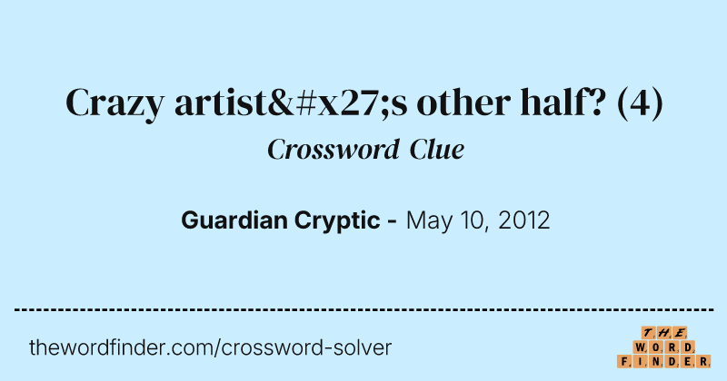Crazy artist's other half? crossword clue image