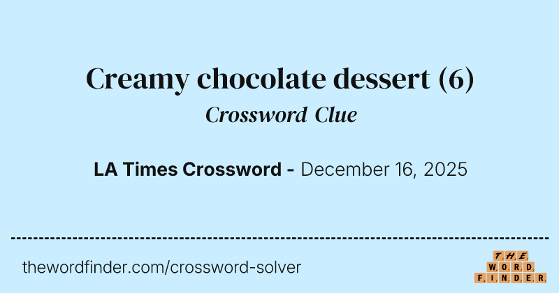 Creamy chocolate dessert crossword clue image