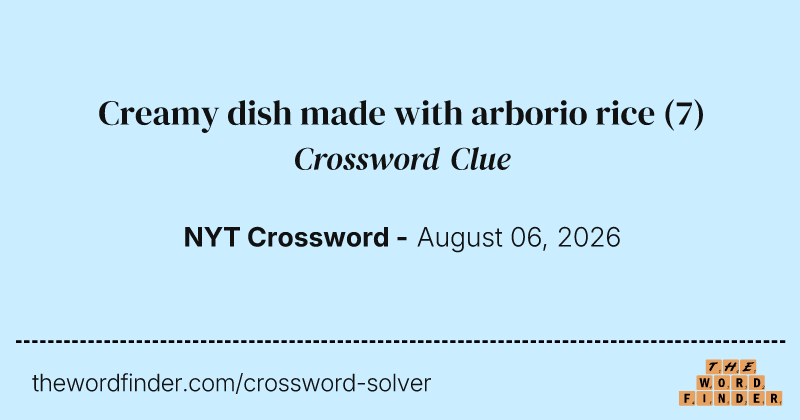 Creamy dish made with arborio rice crossword clue image
