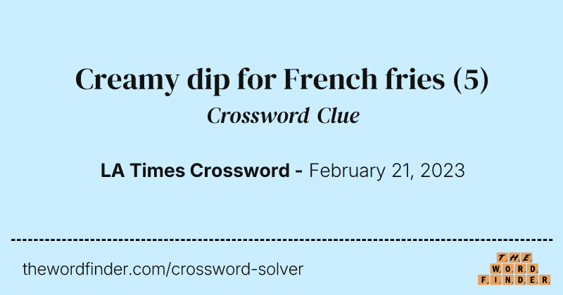 Creamy dip for French fries crossword clue image