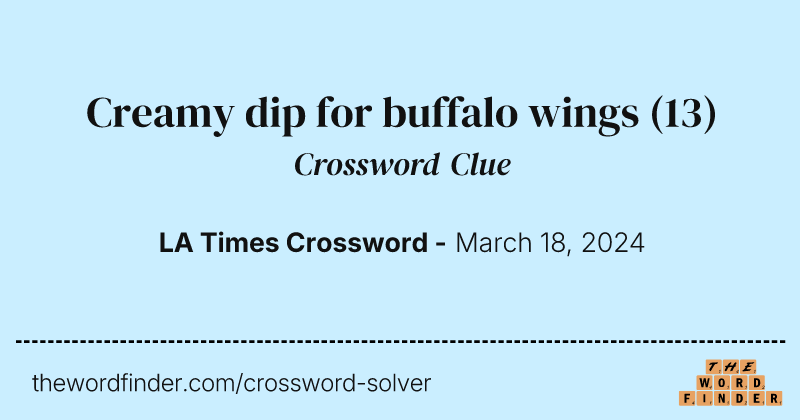 Creamy dip for buffalo wings crossword clue image