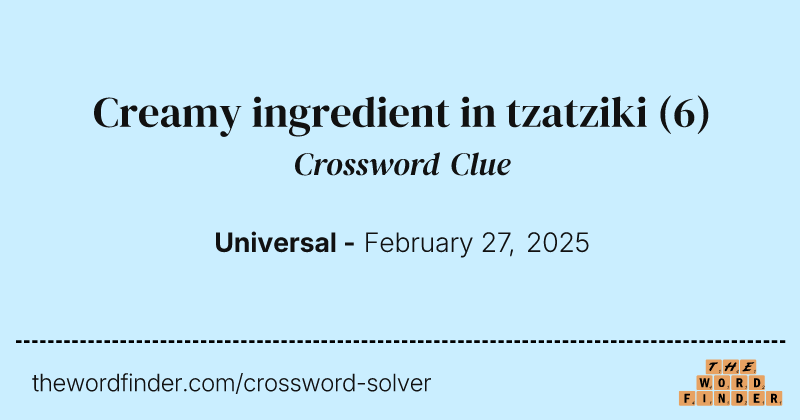 Creamy ingredient in tzatziki crossword clue image