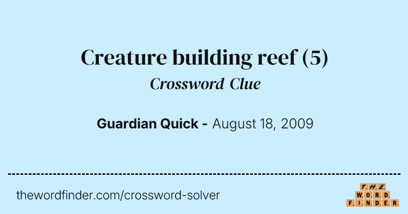 Creature building reef crossword clue image