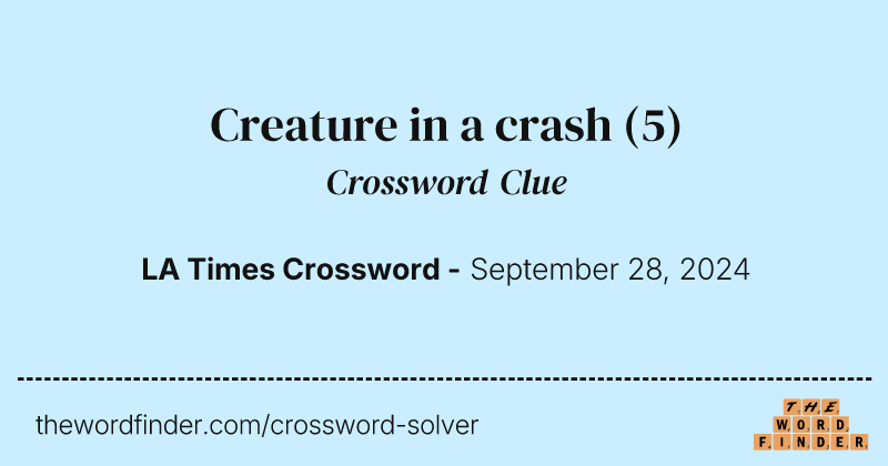 Creature in a crash crossword clue image