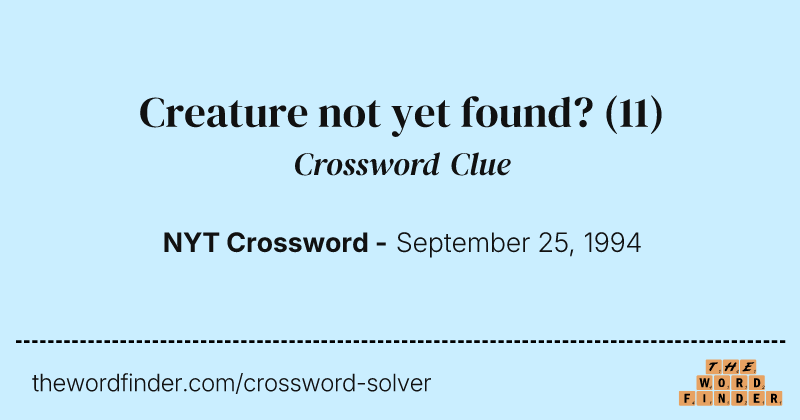 Creature not yet found? crossword clue image