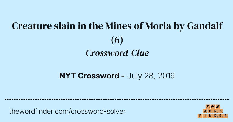 Creature slain in the Mines of Moria by Gandalf crossword clue image