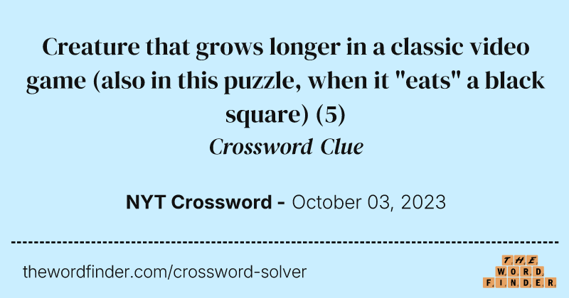 Creature that grows longer in a classic video game (also in this puzzle, when it "eats" a black square) crossword clue image