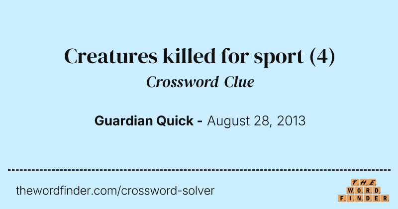 Creatures killed for sport crossword clue image