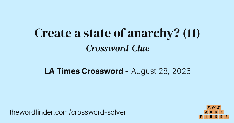 Create a state of anarchy? crossword clue image
