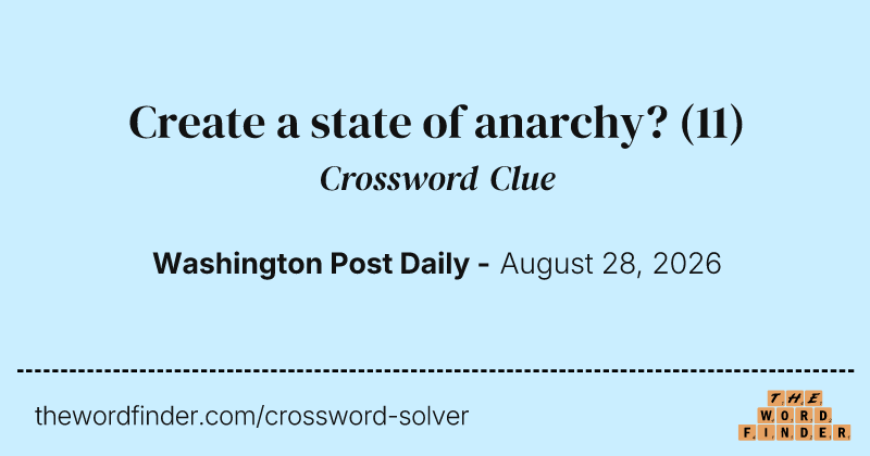 Create a state of anarchy? crossword clue image