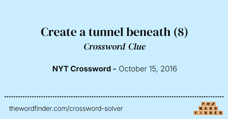 Create a tunnel beneath crossword clue image