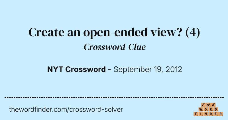 Create an open-ended view? crossword clue image