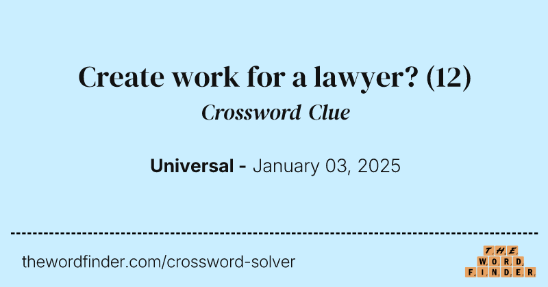 Create work for a lawyer? crossword clue image