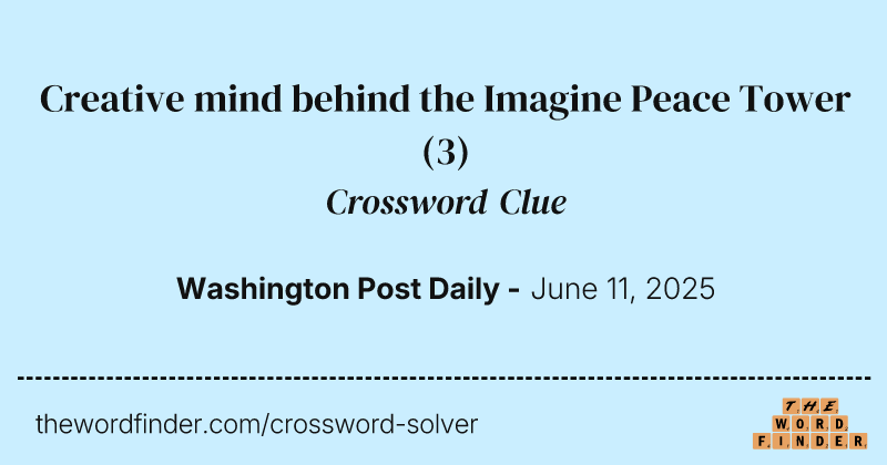 Creative mind behind the Imagine Peace Tower crossword clue image