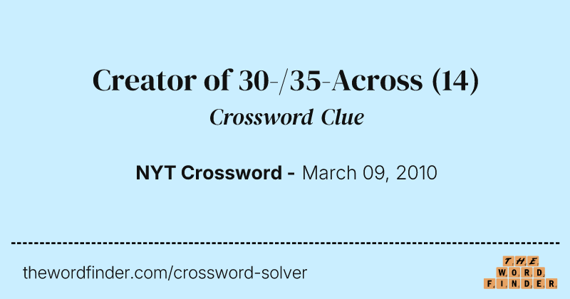 Creator of 30-/35-Across crossword clue image