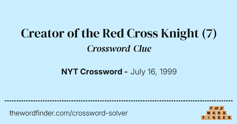 Creator of the Red Cross Knight crossword clue image