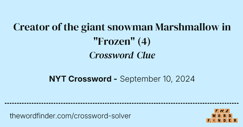 Creator of the giant snowman Marshmallow in "Frozen" crossword clue image