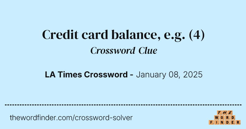 Credit card balance, e.g. crossword clue image
