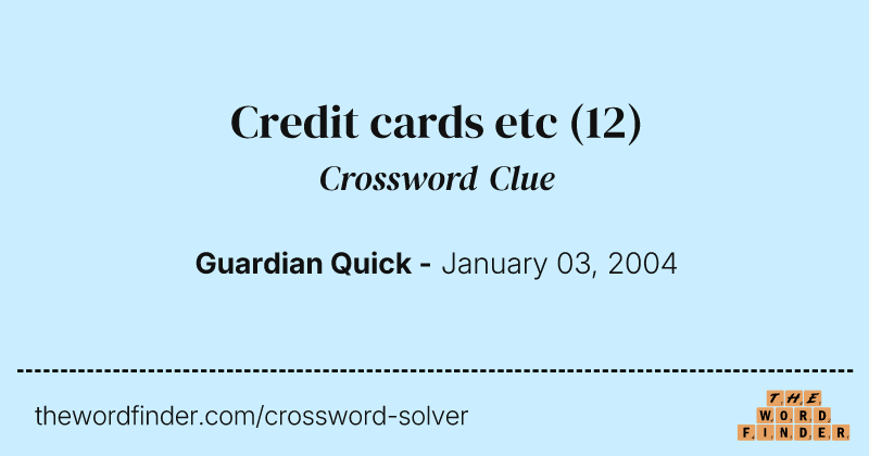 Credit cards etc crossword clue image