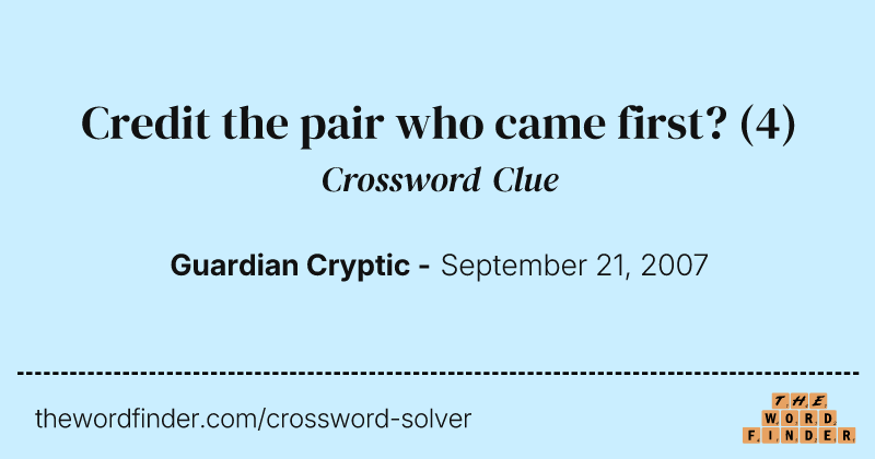 Credit the pair who came first? crossword clue image