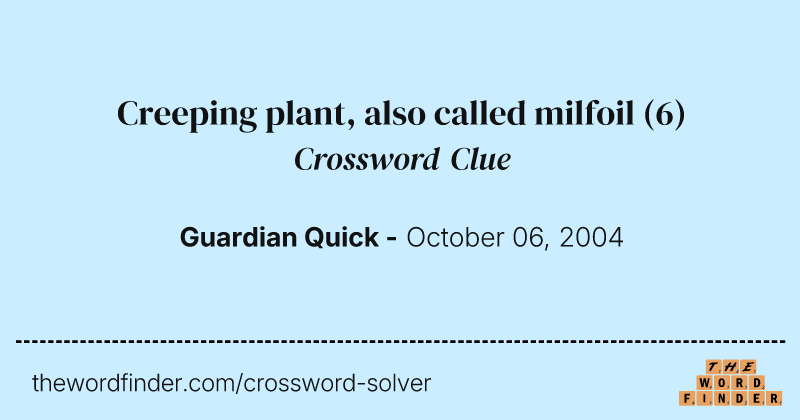 Creeping plant, also called milfoil crossword clue image