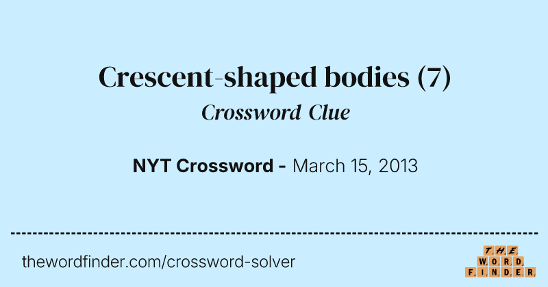 Crescent-shaped bodies crossword clue image