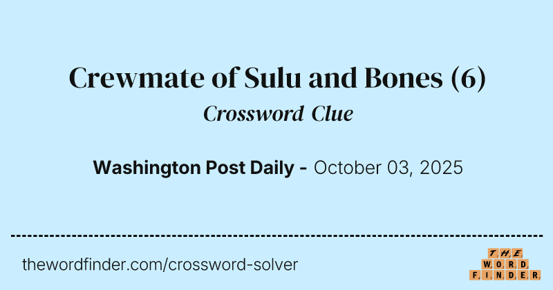 Crewmate of Sulu and Bones crossword clue image